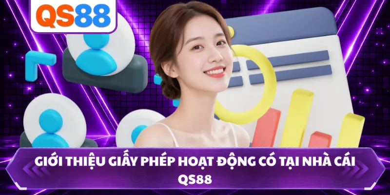 Giới thiệu giấy phép hoạt động có tại nhà cái QS88