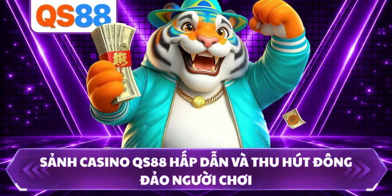 Sảnh casino QS88 hấp dẫn và thu hút đông đảo người chơi