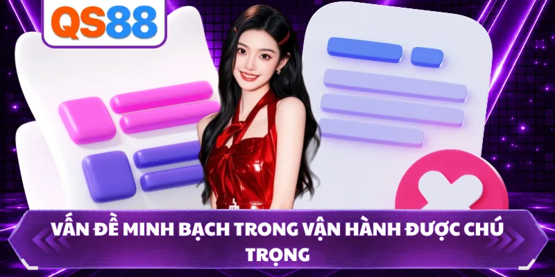 Vấn đề minh bạch trong vận hành được chú trọng